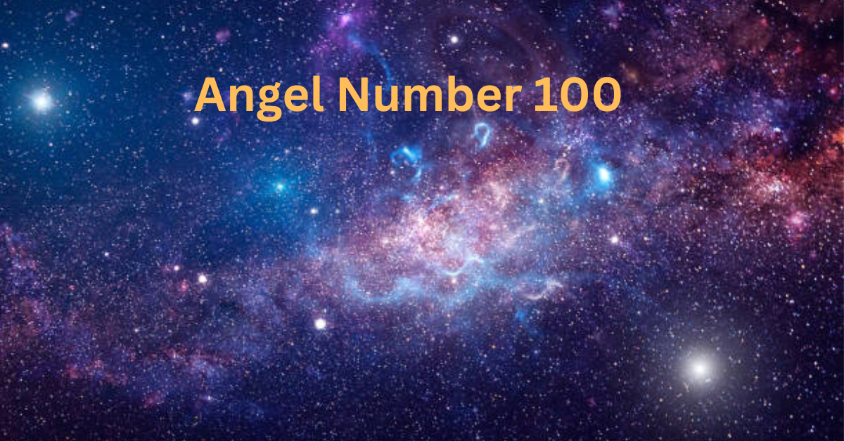 Angel Number 100 Meaning